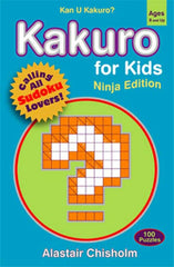 Kakuro for Kids #1: Ninja Edition – Number Puzzle Book for Children