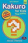 Kakuro for Kids #1: Ninja Edition – Number Puzzle Book for Children