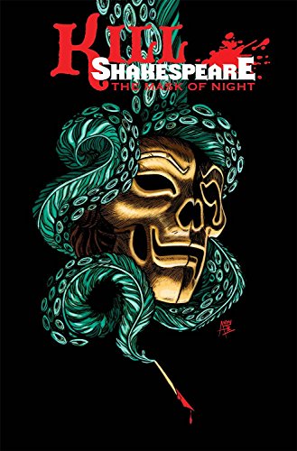 Kill Shakespeare Volume 4: The Mask of Night